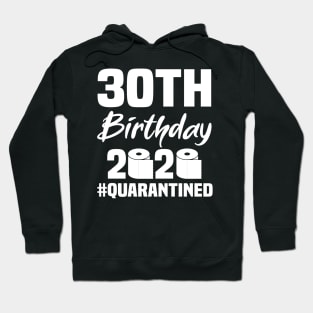 30th Birthday 2020 Quarantined Hoodie